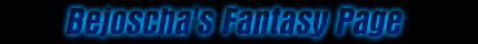 Bejoscha�s Fantasy Page